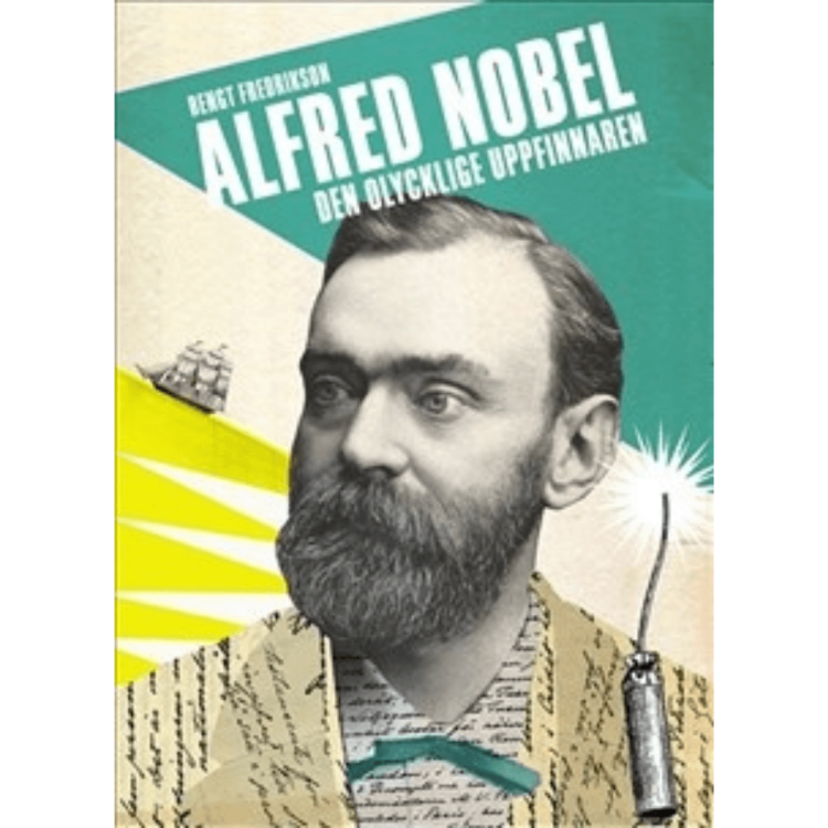 Alfred Nobel: den olycklige uppfinnaren - Bengt Fredrikson, po szwedzku, lättläst
