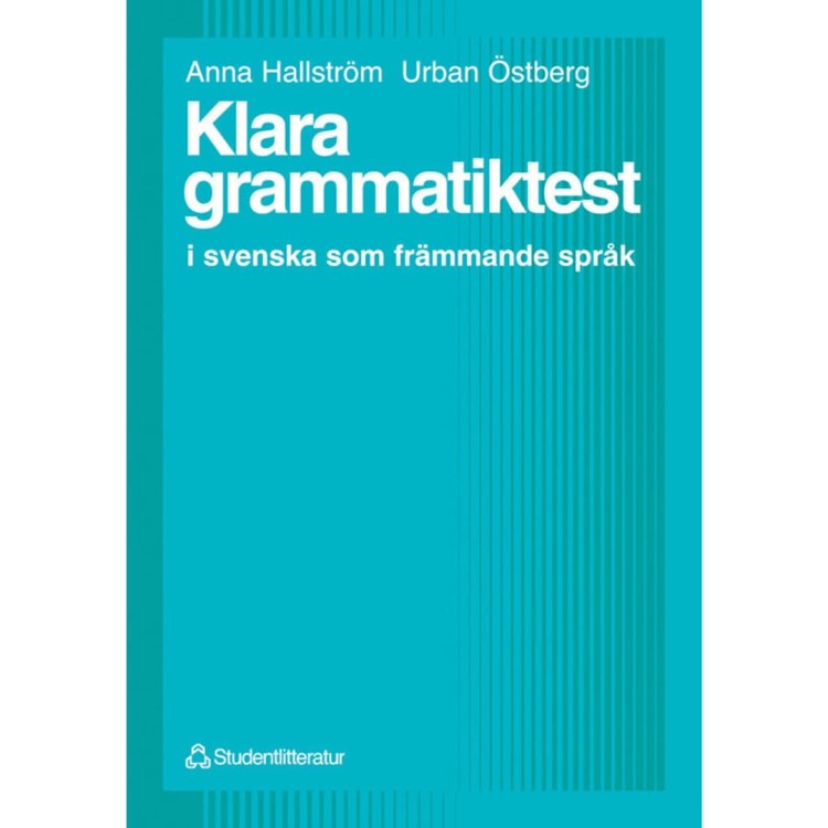 "Klara grammatiktest i svenska som främmande språk" - Anna Hallström, Urban Östberg  czyli szwedzka gramatyka