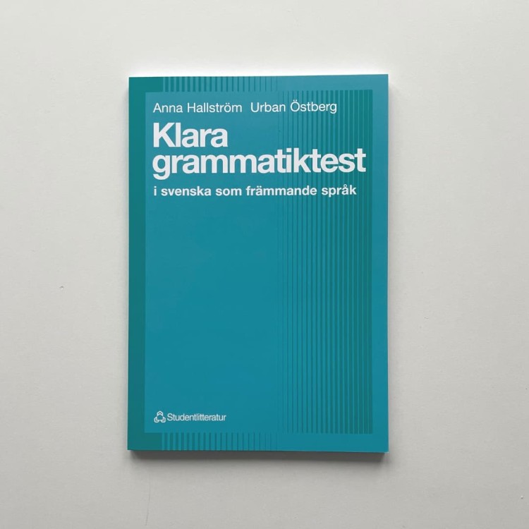 "Klara grammatiktest i svenska som främmande språk" - Anna Hallström, Urban Östberg  czyli szwedzka gramatyka