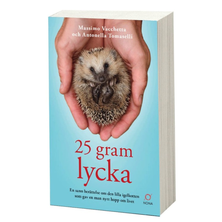 25 gram lycka: En sann berättelse om den lilla igelkotten som gav en man - M. Vacchetta, A. Tomaselli po szwedzku 1