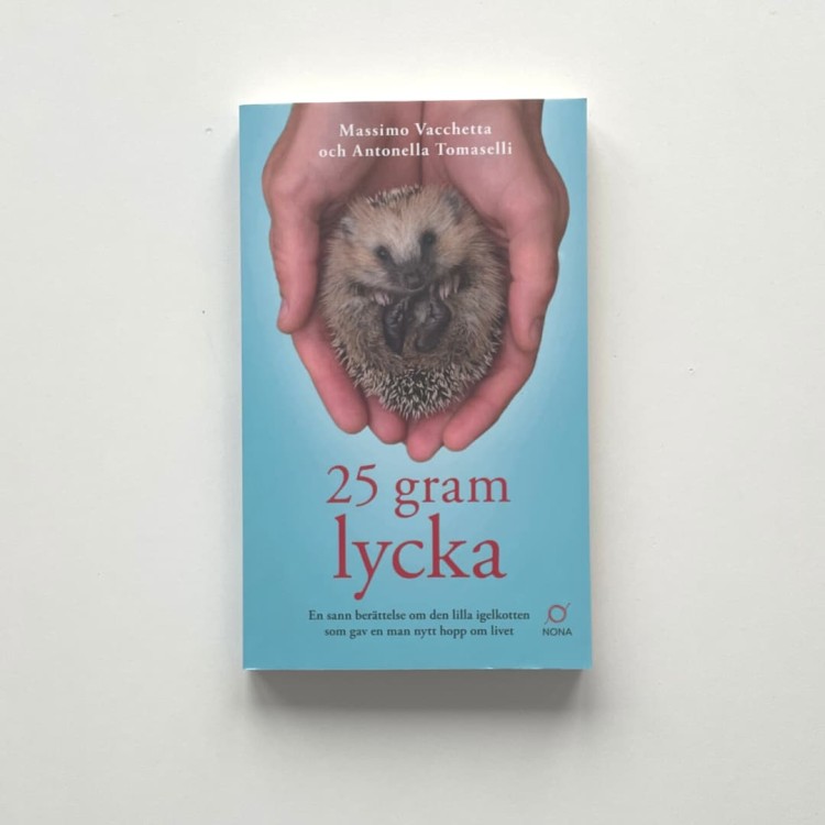 25 gram lycka: En sann berättelse om den lilla igelkotten som gav en man - M. Vacchetta, A. Tomaselli po szwedzku 3
