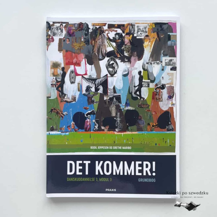Det kommer! Dansk som andetsprog, Grundbog - Bodil Jeppesen, Grethe Maribo do nauki duńskiego 3