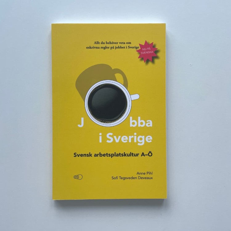 "Jobba i Sverige: Svensk arbetsplatskultur A–Ö" - Anne Pihl, Sofi Tegsveden Deveaux praca w Szwecji 3