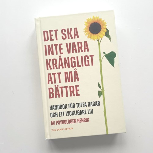 "Det ska inte vara krångligt att må bättre: handbok för tuffa dagar och ett lyckligare liv" - Henrik Wiman po szwedzku 2