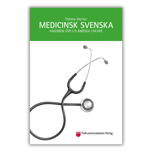 Medicinsk svenska, Kieszonkowy podręcznik do nauki terminologii lekarskiej, opisywania objawów, prowadzenia wywiadu i pracy z dokumentacją pacjenta po szwedzku.