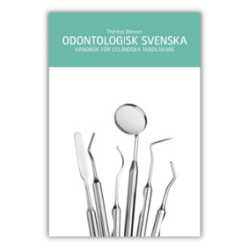 Odontologisk svenska, Podręcznik szwedzkiego dla zagranicznych dentystów. Terminologia stomatologiczna, objawy, rozmowa z pacjentem, dokumentacja i dialogi audio.