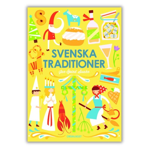 Svenska traditioner - Jan-Öjvind Swahn, czyli szwedzkie tradycje po szwedzku, święta w Szwecji, po szwedzku, przednia okładka
