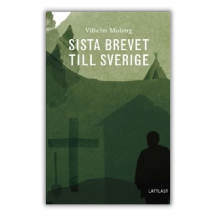 "Sista brevet till Sverige (lättläst)" - Vilhelm Moberg,, czwarta, ostatnia część serii Emigranci, w oryginale, po szwedzku, przednia okładka