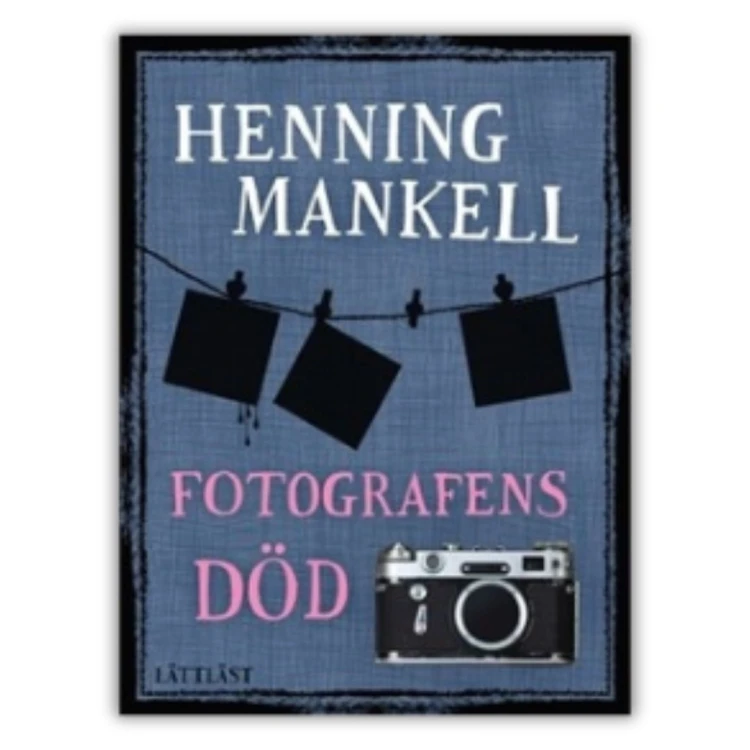 "Fotografens död" (lättläst) Henninga Mankella w oryginale, po szwedzku teraz dostępna od ręki w polskiej księgarni internetowej! kryminał w języku szwedzkim uproszcoznym, poziom B1+, przednia okładka
