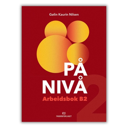 På nivå Arbeidsbok B2 to zeszyt ćwiczeń z gramatyki języka norweskiego na poziomie B2, przeznaczony dla młodzieży i dorosłych uczących się norweskiego na poziomie średnio zaawansowanym i zaawansowanym , przednia okładka