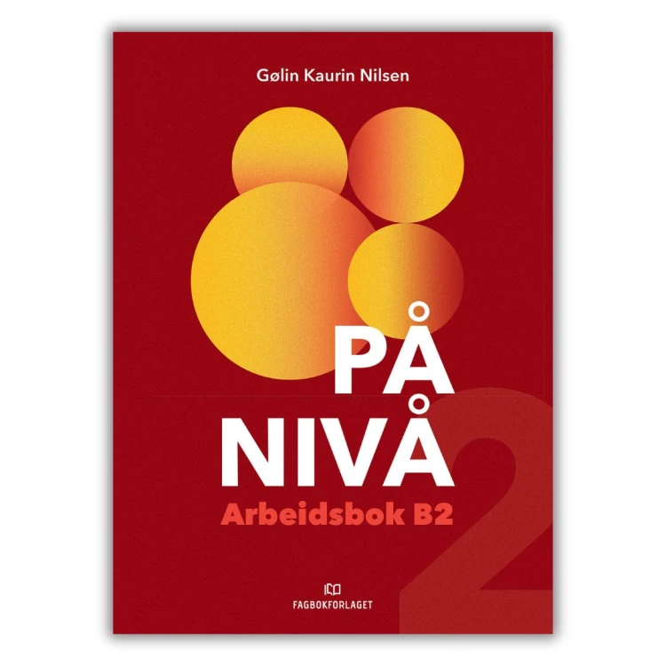 På nivå Arbeidsbok B2 to zeszyt ćwiczeń z gramatyki języka norweskiego na poziomie B2, przeznaczony dla młodzieży i dorosłych uczących się norweskiego na poziomie średnio zaawansowanym i zaawansowanym , przednia okładka