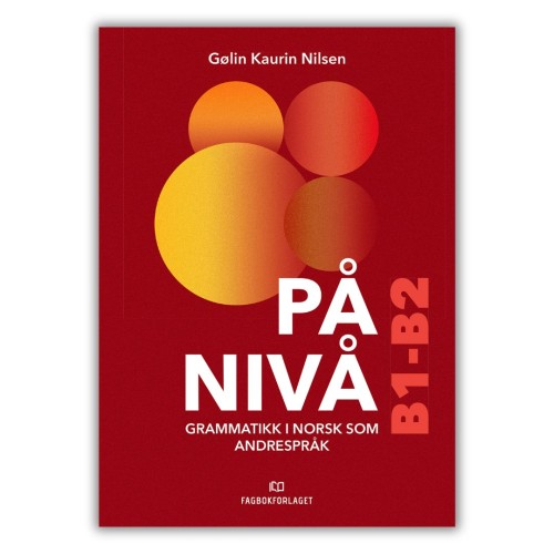 På nivå Grammatikkbok B1-B2 to książka do nauki gramatyki norweskiej dla średnio zaawansowanych. PoziomyB1-B2, przykłady, fonetyka i darmowe materiały online, przednia okładka