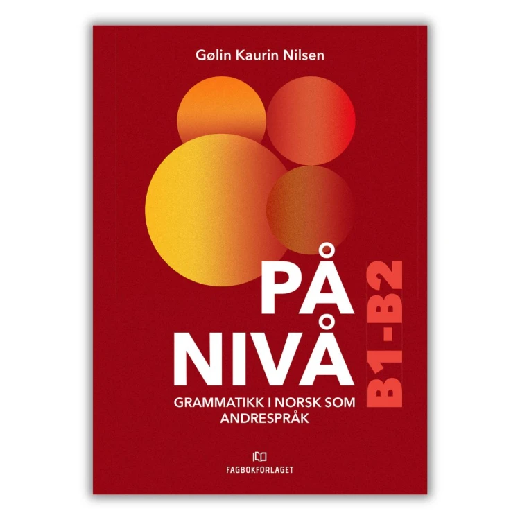 På nivå Grammatikkbok B1-B2 to książka do nauki gramatyki norweskiej dla średnio zaawansowanych. PoziomyB1-B2, przykłady, fonetyka i darmowe materiały online, przednia okładka