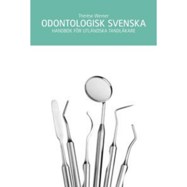 Odontologisk svenska: handbok för utländska tandläkare, czyli szwedzki dla lekarzy stomatologów/dentystów